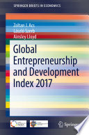 Global entrepreneurship and development index 2017 Zoltan J. Acs, László Szerb, Ainsley Lloyd.