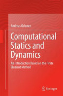 Computational statics and dynamics : an introduction based on the finite element method / Andreas Öchsner.