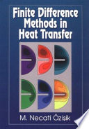 Finite difference methods in heat transfer / M. Necati Özi¸sik.