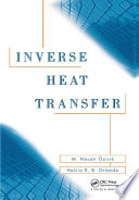 Inverse heat transfer : fundamentals and applications / M. Necati Özisik, Helcio R.B. Orlande.