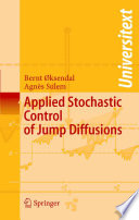 Applied stochastic control of jump diffusions / Bernt Øksendal, Agnès Sulem.