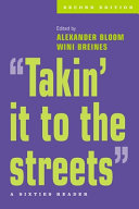 "Takin' it to the streets" : a sixties reader / edited by Alexander Bloom and Wini Breines.