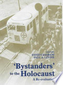 'Bystanders' to the Holocaust : a re-evaluation / editors, David Cesarani, Paul A. Levine.
