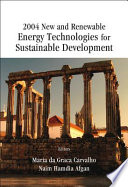 2004 new and renewable energy technologies for sustainable development edited by Maria da Graca Carvalho, Naim Hamdia Afgan.