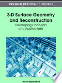 3-D surface geometry and reconstruction developing concepts and applications / Umesh Chandra Pati, editor.