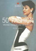 50s fashion : vintage fashion and beauty ads / Introduction by Laura Schooling ; edited by Jim Heimann.