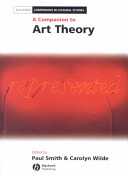 A Companion to art theory / edited by Paul Smith and Carolyn Wilde.