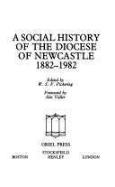 A Social history of the Diocese of Newcastle 1882-1982 / edited by W.S.F. Pickering ; foreword by Alec Vidler.