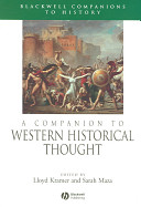 A companion to Western historical thought / edited by Lloyd Kramer and Sarah Maza.