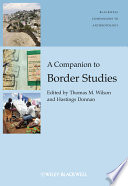 A companion to border studies / edited by Thomas M. Wilson and Hastings Donnan.