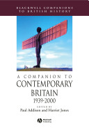 A companion to contemporary Britain, 1939-2000 / edited by Paul Addison and Harriet Jones.