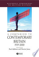 A companion to contemporary Britain, 1939-2000 edited by Paul Addison and Harriet Jones.