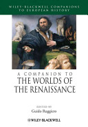 A companion to the worlds of the Renaissance / edited by Guido Ruggiero.