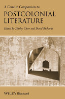 A concise companion to postcolonial literature / edited by Shirley Chew and David Richards.