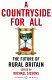 A countryside for all : the future of rural Britain / edited by Michael Sissons.