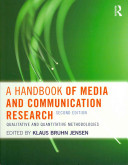 A handbook of media and communication research : qualitative and quantitative methodologies / edited by Klaus Bruhn Jensen.