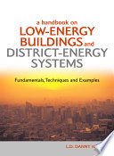 A handbook on low-energy buildings and district-energy systems : fundamentals, techniques and examples / edited by L.D. Danny Harvey.