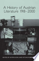 A history of Austrian literature 1918-2000 / edited by Katrin Kohl and Ritchie Robertson.