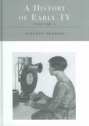 A history of early television : Selected and with a new introduction by Stephen Herbert.