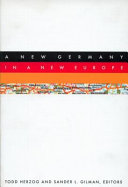 A new Germany in a new Europe / Todd Herzog and Sander L. Gilman, editors.
