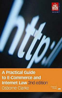 A practical guide to e-commerce and Internet law / Osborne Clarke.