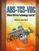 ABS-TCS-VDC : where will the technology lead us? / edited by Josef Mack.