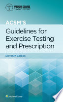 ACSM's guidelines for exercise testing and prescription senior editor, Gary Liguori ; associate editors, Yuri Feito, Charles Fountaine and Brad A. Roy.