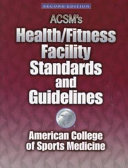 ACSM's health fitness facility standards and guidelines / Stephen J. Tharrett, James A. Peterson.