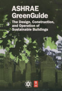 ASHRAE greenguide the design, construction, and operation of sustainable buildings.