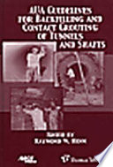 AUA guidelines for backfill and contact grouting of tunnels and shafts / edited by Raymond W. Henn, prepared by Technical Committee on Backfilling and Contact Grouting of Tunnels and Shafts of the American Underground Construction Association.