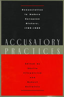 Accusatory practices : denunciation in modern European history, 1789-1989 / edited by Sheila Fitzpatrick and Robert Gellately.
