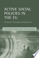 Active social policies in the EU : inclusion through participation? / edited by Rik van Berkel and Iver Hornemann Møller.