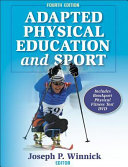Adapted physical education and sport / edited by Joseph P. Winnick.