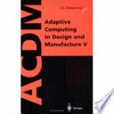 Adaptive computing in design and manufacture V / I.C. Parmee (ed.).