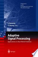 Adaptive signal processing : applications to real-world problems / Jacob Benesty, Yiteng Huang (eds.).