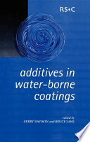 Additives in water-borne coatings / edited by Gerry Davison and Bruce Lane.