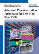 Advanced characterization techniques for thin film solar cells edited by Daniel Abou-Ras, Thomas Kirchartz, Uwe Rau.