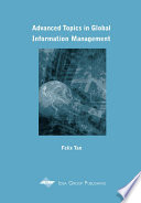 Advanced topics in global information management. [edited by] Felix Tan.