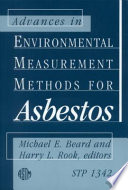 Advances in environmental measurement methods for asbestos Michael E. Beard and Harry L. Rook, editors.