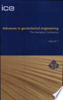 Advances in geotechnical engineering : the Skempton conference : proceedings of a three day conference on advances in geotechnical engineering, organised by the Institution of Civil Engineers and held at the Royal Geographical Society, London, UK, on 29-31 March 2004 / edited by R.J. Jardine, D.M. Potts and K.G. Higgins.