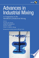 Advances in industrial mixing : a companion to the Handbook of industrial mixing / edited by Suzanne M. Kresta [and three others].