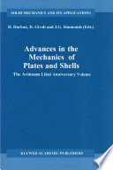 Advances in the mechanics of plates and shells : the Avinoam Libai anniversary volume / edited by D. Durban, D. Givoli and J.G. Simmonds.