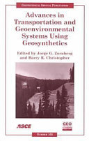 Advances in transportation and geoenvironmental systems using geosynthetics : proceedings of sessions of Geo-Denver 2000 : August 5-8, 2000, Denver, Colorado / sponsored by the Geo-Institute of the American Society of Civil Engineers, in cooperation with North American Geosynthetics Society (NAGS) ... [et al] ; edited by Jorge G. Zornberg, Barry R. Christopher.