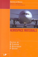 Aerospace materials / : an Oxford-Kobe materials text / edited Brian Cantor, Hazel Assender and Patrick Grant.