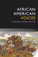 African American voices : a documentary reader, 1619-1877 / edited by Steven Mintz.