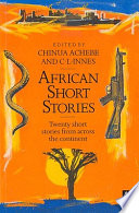 African short stories / selected and edited by Chinua Achebe and C.L. Innes.