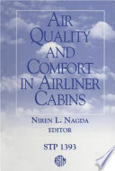 Air quality and comfort in airliner cabins / Niren L. Nagda, editor.