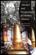 Alcohol and temperance in modern history an international encyclopedia / Jack S. Blocker, Jr., David M. Fahey, and Ian R. Tyrrell, editors.