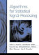Algorithms for statistical signal processing / John G. Proakis ... [et al.].