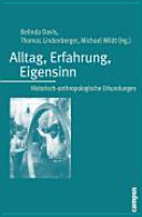 Alltag, Erfahrung, Eigensinn : historisch-anthropologische Erkundungen / Belinda Davis, Thomas Lindenberger, Michael Wildt (Hrsg.).